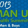 2013 Man Up Health Summit for Men and Boys